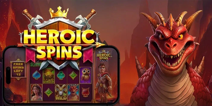 Strategi Simpel Slot Heroic Spins Menang Hadiah Besar Harian