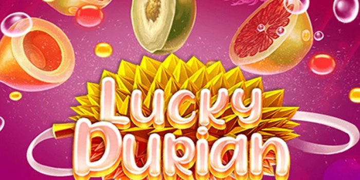 Rahasia Freespin Slot Lucky Durian untuk Mendapat Jackpot