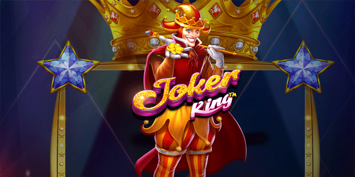Cara Cepat Menang Besar Saat Bermain Slot Joker King